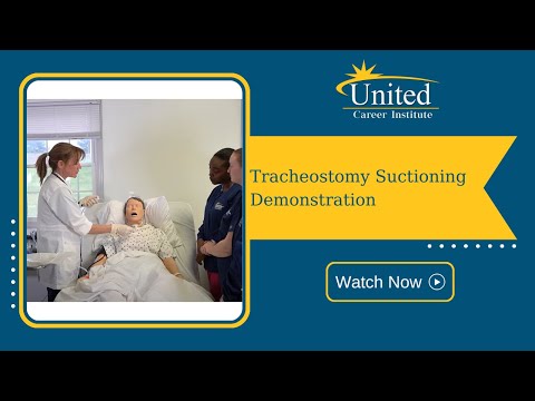 Practical Nursing Program: Tracheostomy Suctioning Demonstration - United Career Institute - Irwin