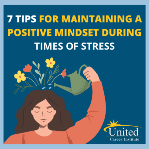 7 tips for maintaining a positive mindset during times of stress